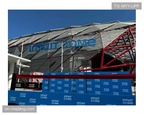 建设进展：快船队新主场Intuit Dome进行最后测试，预计今秋投入使用